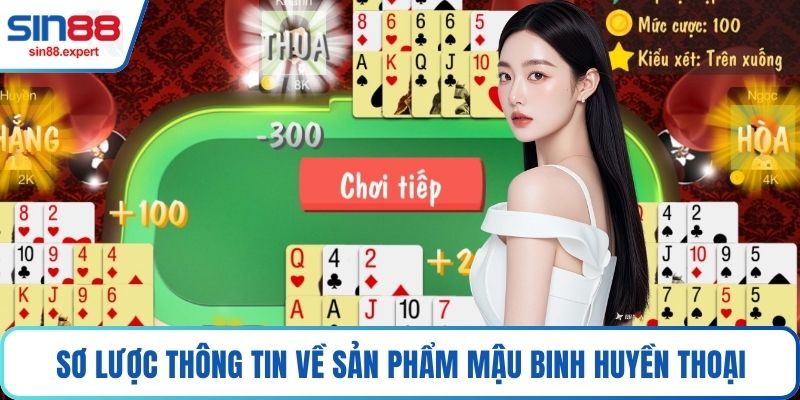 Sơ lược thông tin về sản phẩm Mậu Binh huyền thoại