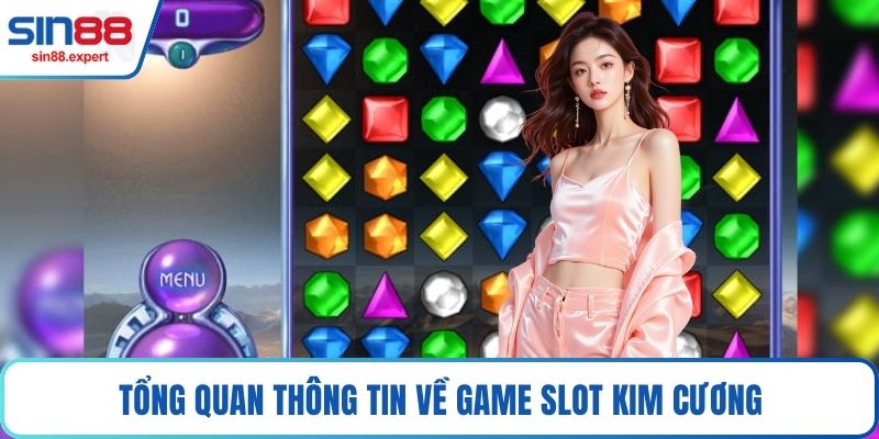 Tổng quan thông tin về game Slot Kim Cương